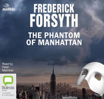 Cover for Frederick Forsyth · The Phantom of Manhattan (Hörbuch (CD)) [Unabridged edition] (2016)