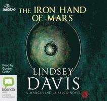 Cover for Lindsey Davis · The Iron Hand of Mars - Marcus Didius Falco (Lydbog (CD)) [Unabridged edition] (2015)