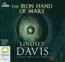 The Iron Hand of Mars - Marcus Didius Falco - Lindsey Davis - Audio Book - Bolinda Publishing - 9781489055699 - November 1, 2015