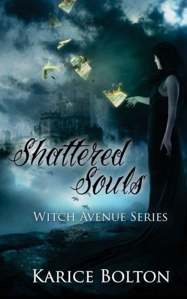 Cover for Karice Bolton · The Witch Avenue Series: Shattered Souls: Shattered Souls (Taschenbuch) (2013)