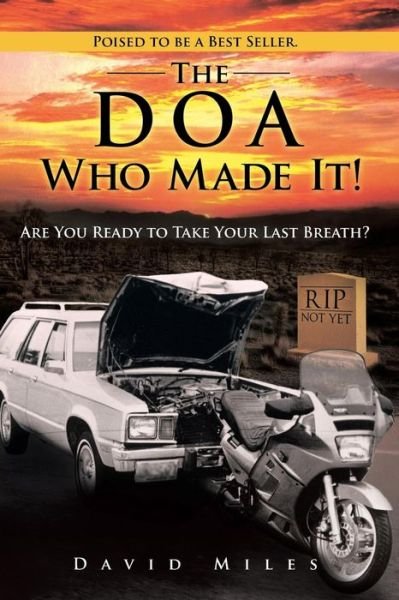 Cover for David Miles · The Doa Who Made It!: Are You Ready to Take Your Last Breath? (Paperback Book) (2013)
