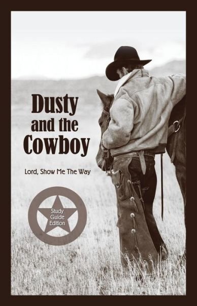 Cover for T W Lawrence · Dusty and the Cowboy: Lord, Show Me the Way (Pocketbok) (2014)