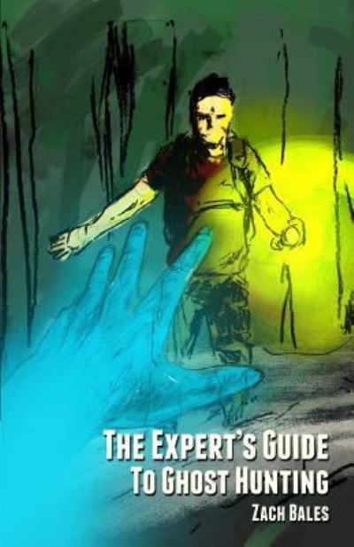 Cover for Zach Bales · The Expert's Guide to Ghost Hunting (Paperback Book) (2016)