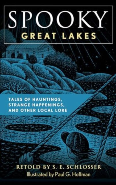 Cover for S. E. Schlosser · Spooky Great Lakes: Tales of Hauntings, Strange Happenings, and Other Local Lore - Spooky (Taschenbuch) (2024)