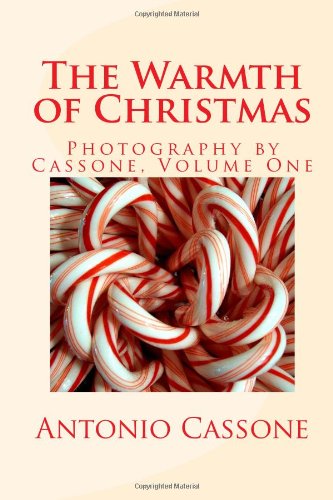 Cover for Antonio Cassone · The Warmth of Christmas: Photography by Cassone - Volume 1 (Paperback Book) [First edition] (2013)