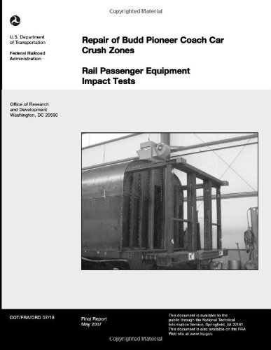 Repair of Budd Pioneer Coach Car Crush Zones - U.s. Department of Transportation - Livros - CreateSpace Independent Publishing Platf - 9781494707699 - 17 de dezembro de 2013
