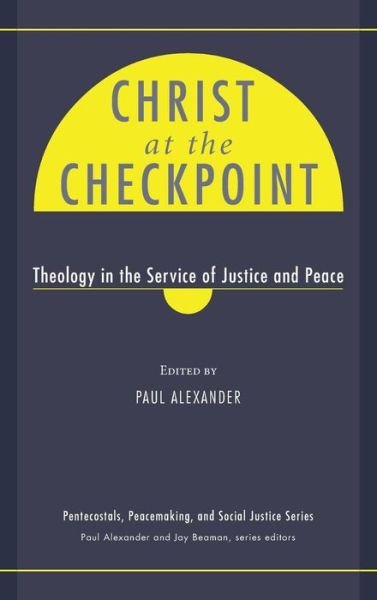Cover for Paul Alexander · Christ at the Checkpoint (Innbunden bok) (2012)