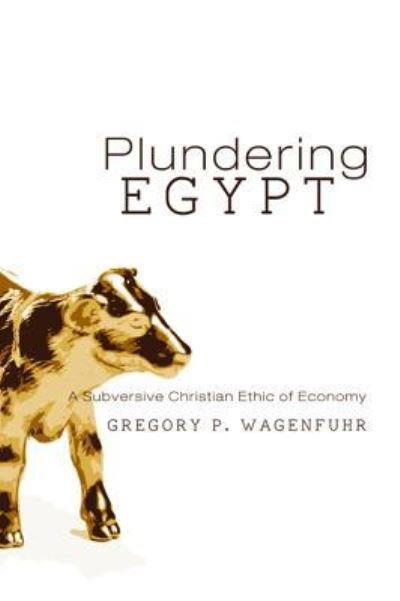 Cover for G P Wagenfuhr · Plundering Egypt (Innbunden bok) (2016)