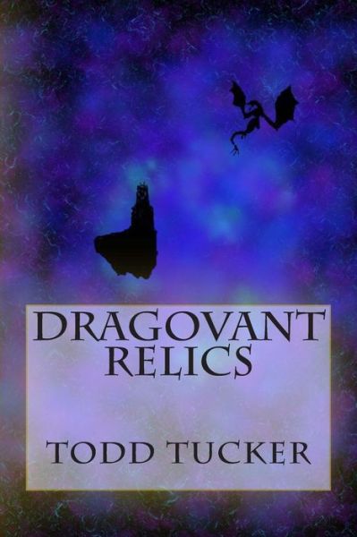 Cover for Todd Tucker · Dragovant Relics (Taschenbuch) (2014)