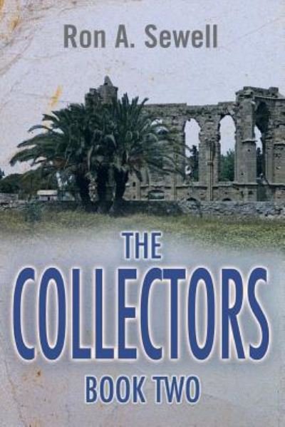 The Collectors Book Two: Full Circle - Ron a Sewell - Kirjat - Createspace - 9781500187699 - perjantai 13. kesäkuuta 2014