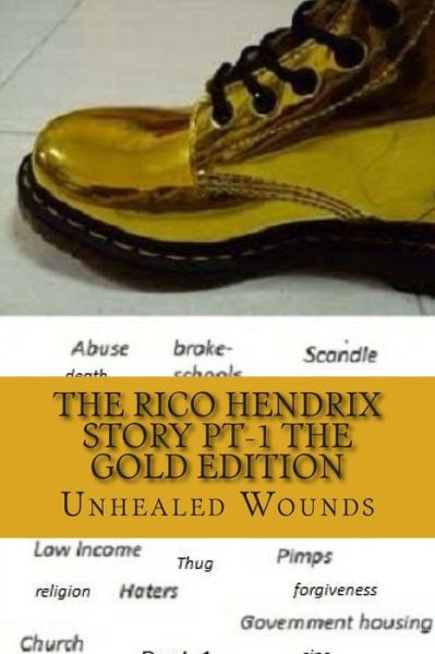 Cover for Marlon L Dotson · The Rico Hendrix Story/ the Gold Edition: Unhealed Wounds (Paperback Book) (2014)