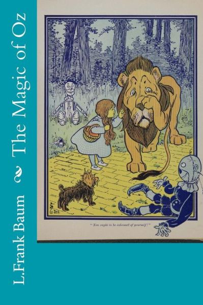 The Magic of Oz - L Frank Baum - Books - Createspace - 9781503003699 - October 28, 2014