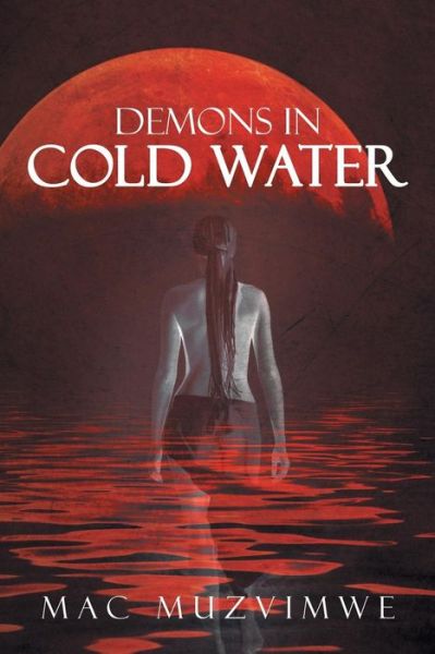 Cover for Mac Muzvimwe · Demons in Cold Water (Paperback Book) (2015)