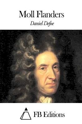 Moll Flanders - Daniel Defoe - Books - Createspace - 9781507638699 - January 19, 2015