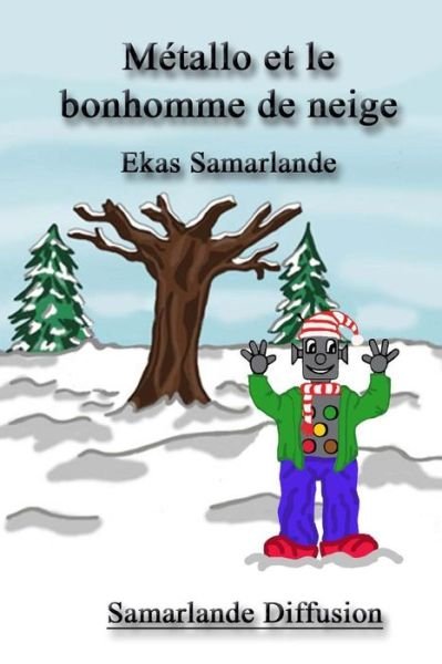 Cover for Ekas Samarlande · Metallo et Le Bonhomme De Neige (Paperback Book) (2015)