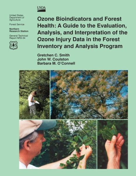 Cover for Smith · Ozone Bioindicators and Forest Health: a Guide to the Evaluation, Analysis, and Interpretation of the Ozone Injury Data in the Forest Inventory and an (Paperback Book) (2015)