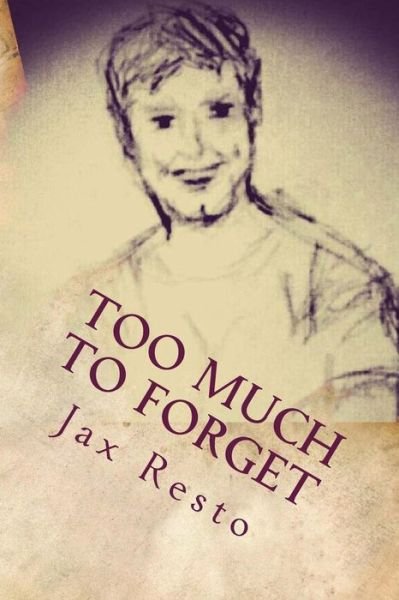 Cover for Jax Resto · Too Much to Forget: Book Two (Taschenbuch) (2015)