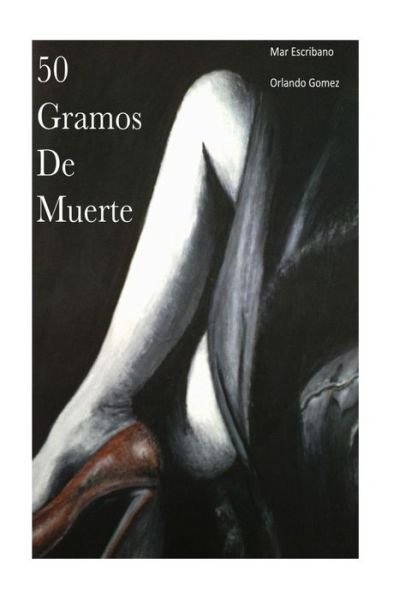Cover for Mar Escribano · 50 Gramos De Muerte (Paperback Book) (2015)