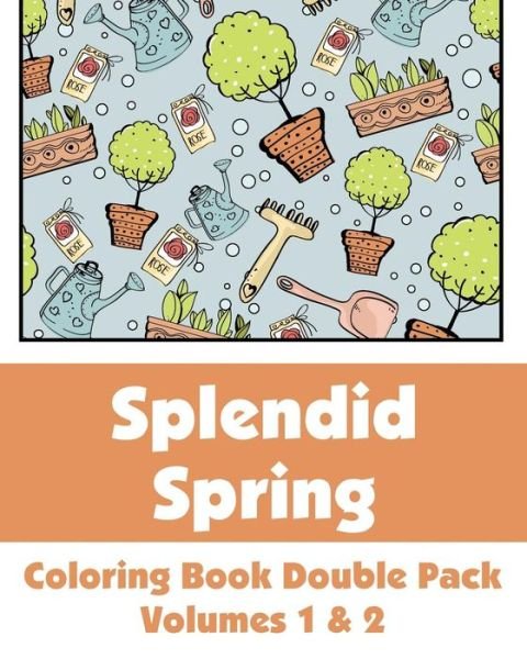 Cover for H R Wallace Publishing · Splendid Spring Coloring Book Double Pack (Volumes 1 &amp; 2) (Pocketbok) (2015)