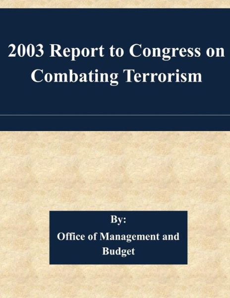 Cover for Office of Management and Budget · 2003 Report to Congress on Combating Terrorism (Pocketbok) (2015)