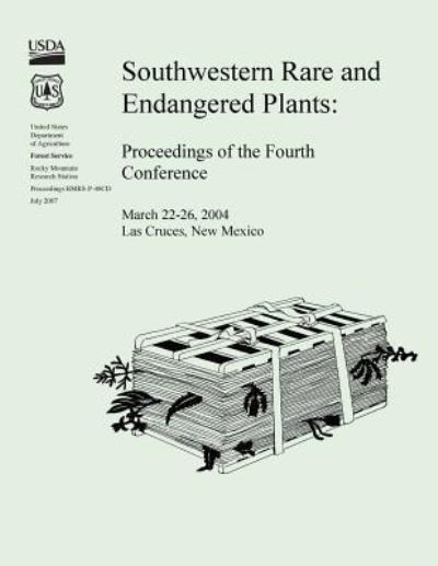 Southwestern Rare and Endangered Plants: Proceedings of the Fourth Conference - Usda Forest Service - Livres - Createspace - 9781511530699 - 25 juin 2015