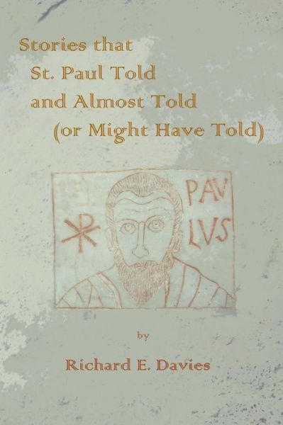 Cover for Richard E Davies · Stories That St. Paul Told and Almost Told (Or Might Have Told) (Paperback Book) (2015)