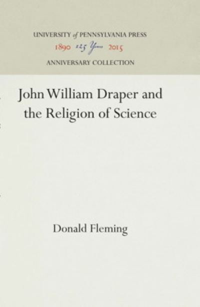 Cover for Donald Fleming · John William Draper and the Religion of Science (Hardcover Book) (1950)