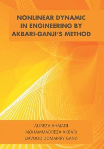 Cover for Alireza Ahmadi · Nonlinear Dynamic in Engineering by Akbari-Ganji's Method (Hardcover bog) (2015)