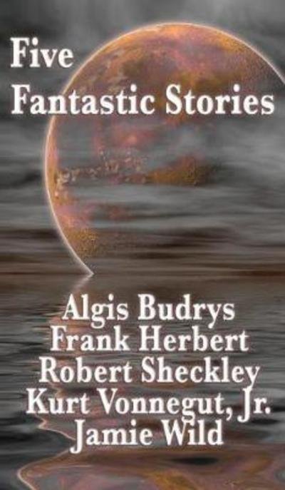 Cover for Frank Herbert · Five Fantastic Stories (Hardcover bog) (2018)