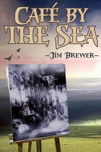 Cover for Jim Brewer · Cafe by the Sea (Paperback Book) (2015)