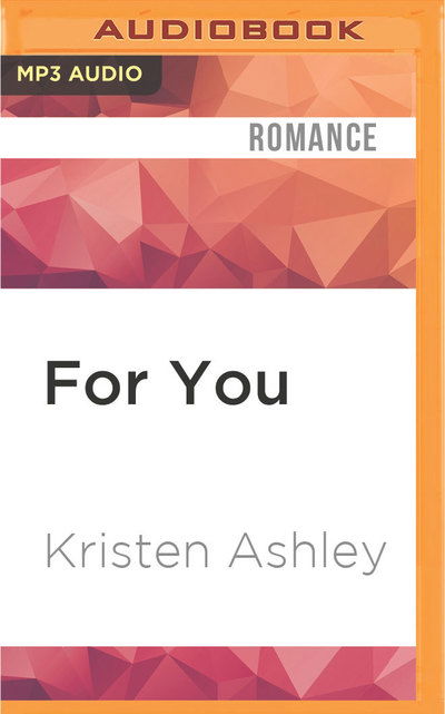 Cover for Kristen Ashley · For You (Płyta CD z plikami MP3) (2016)