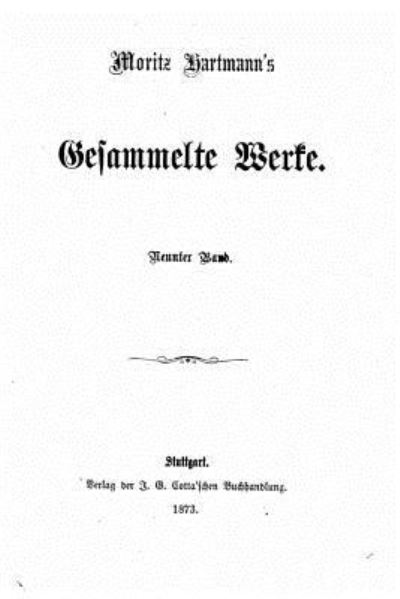 Moritz Hartmann's gesammelte Werke - Moritz Hartmann - Livros - Createspace Independent Publishing Platf - 9781522826699 - 18 de dezembro de 2015