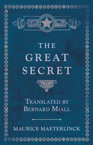 Cover for Maurice Maeterlinck · The Great Secret - Translated by Bernard Miall (Paperback Book) (2019)