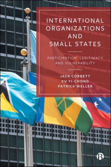 Cover for Corbett, Jack (University of Southampton) · International Organizations and Small States: Participation, Legitimacy and Vulnerability (Paperback Book) (2023)