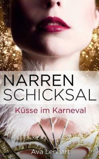 Narrenschicksal - Ava Lennart - Books - Createspace Independent Publishing Platf - 9781530311699 - December 31, 2015