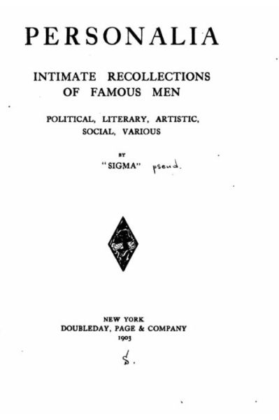 Personalia, Intimate Recollections of Famous Men, Political, Literary, Artistic, Social, Various - Sigma - Boeken - Createspace Independent Publishing Platf - 9781530379699 - 4 maart 2016