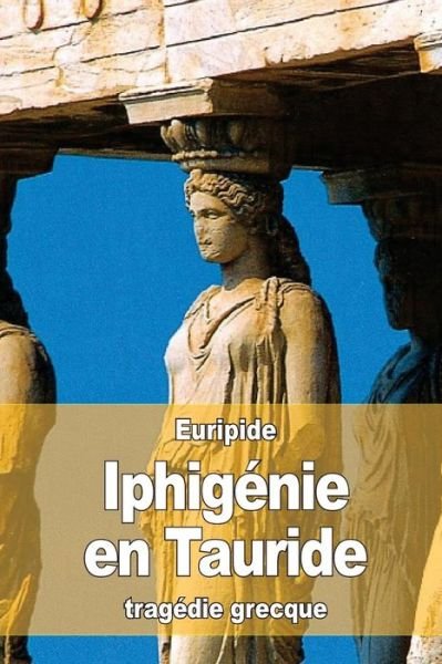 Cover for Euripide · Iphigenie en Tauride (Taschenbuch) (2016)