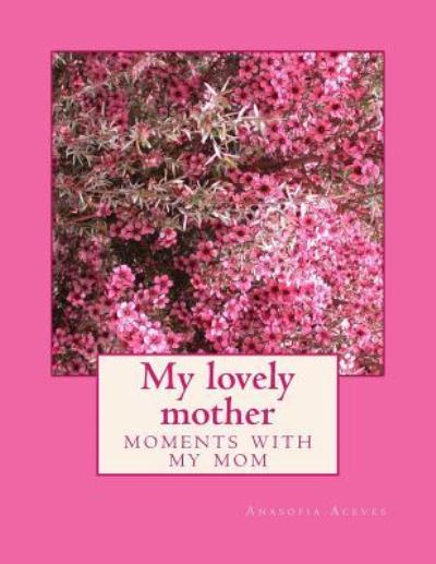 Cover for Anasofia Aceves · My lovely mother (Paperback Book) (2016)