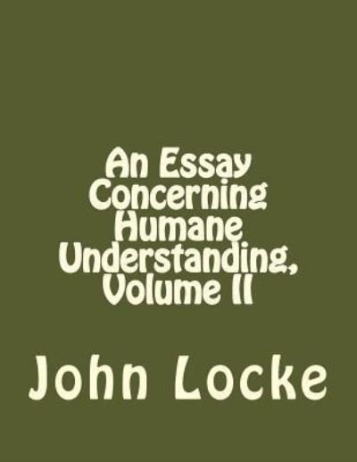 Cover for John Locke · An Essay Concerning Humane Understanding, Volume II (Paperback Bog) (2016)