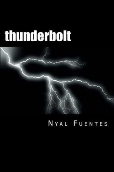 Cover for Nyal Fuentes · Thunderbolt (Taschenbuch) (2016)