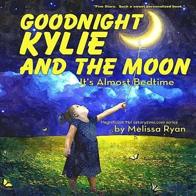 Cover for Melissa Ryan · Goodnight Kylie and the Moon, It's Almost Bedtime (Paperback Book) (2016)