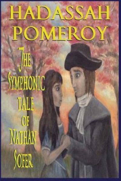 Cover for Hadassah Pomeroy · The Symphonic Tale of Nathan Soffer (Taschenbuch) (2017)