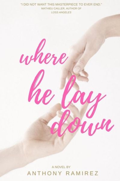 Cover for Anthony Ramirez · Where He Lay Down (Paperback Book) (2017)