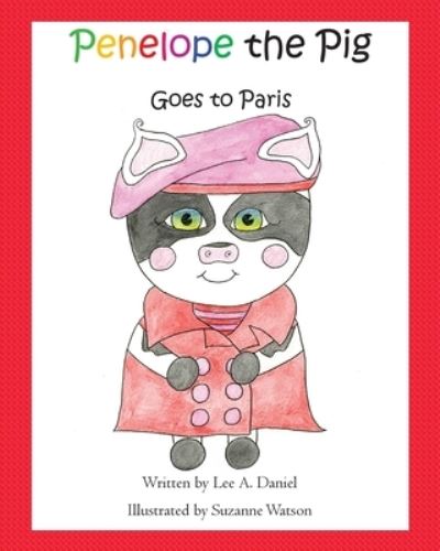 Cover for Suzanne Watson · Penelope the Pig Goes to Paris (Paperback Book) (2017)
