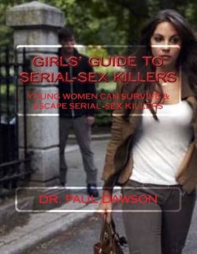 Cover for Paul Dawson · GIRLS' GUIDE to SERIAL-SEX KILLERS (Paperback Book) (2017)