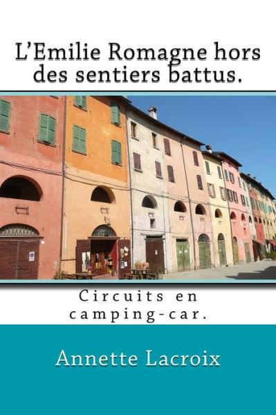 Cover for Annette LaCroix · L'Emilie Romagne hors des sentiers battus. (Paperback Book) (2017)