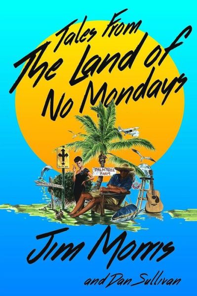 Cover for Dan Sullivan · Tales From The Land Of No Mondays (Pocketbok) (2017)