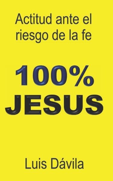 100% Jesus - D - Bøker - Independently Published - 9781549784699 - 19. september 2017
