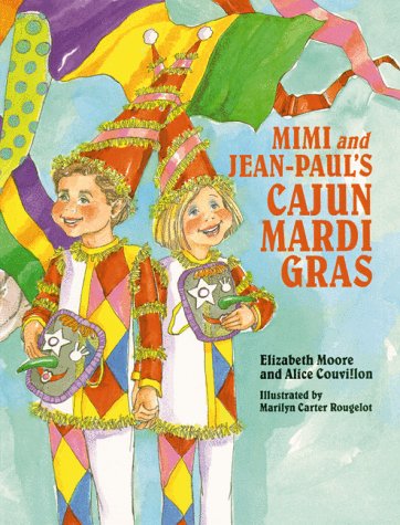 Mimi and Jean-Paul's Cajun Mardi Gras - Elizabeth Moore - Książki - Pelican Publishing Co - 9781565540699 - 30 listopada 1995