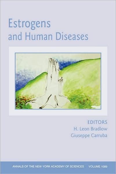 Estrogens and Human Diseases, Volume 1089 - Annals of the New York Academy of Sciences - HL Bradlow - Bücher - John Wiley and Sons Ltd - 9781573316699 - 9. Februar 2007